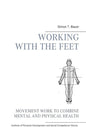 Movement work according to Elsa Gindler: working with the feet - Paperback