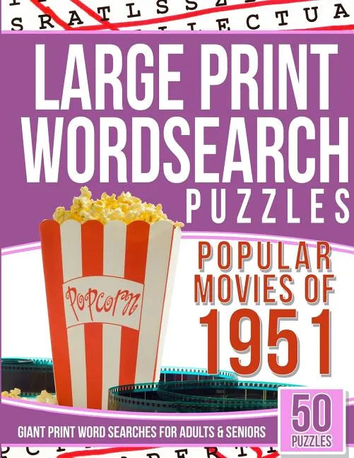Large Print Wordsearches Puzzles Popular Movies of 1951: Giant Print Word Searches for Adults & Seniors - Paperback