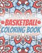 Basketball Coloring Book: Laugh Love Motivational and Inspirational Sayings Coloring Book for Adults (Basketball Lovers) - Paperback