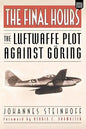 The Final Hours: The Luftwaffe Plot Against Goring - Paperback