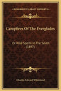 Campfires of the Everglades: Or Wild Sports in the South (1897) - Hardcover