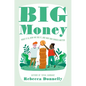Big Money: What It Is, How We Use It, and Why Our Choices Matter - Hardcover