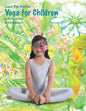 Learn, Play, Practice: Yoga for Children - Paperback