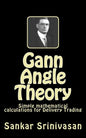 Gann Angle Theory: Simple mathematical calculations for Commodity Trading - Paperback