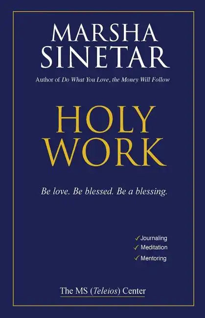 Holy Work: Be Love, Be Blessed, Be a Blessing - Paperback