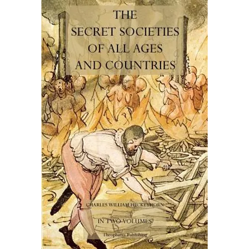 The Secret Societies of All Ages and Countries - Paperback