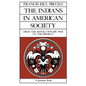 The Indians in American Society: From the Revolutionary War to the Present Volume 29 - Paperback