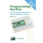 Programming the Pico: Learn Coding and Electronics with the Raspberry Pi Pico - Paperback