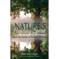 Nature's Healing Spirit: Real Life Stories to Nurture the Soul - Paperback