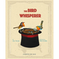 The Bird Whisperer - Hardcover