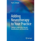 Adding Neurotherapy to Your Practice: Clinician's Guide to the Clinicalq, Neurofeedback, and Braindriving - Paperback