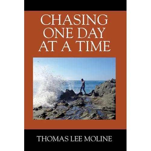 Chasing One Day at a Time - Hardcover