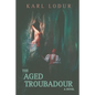 The Aged Troubadour - Paperback