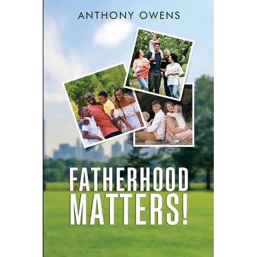 Fatherhood Matters! - Paperback