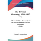 The Brewster Genealogy, 1566-1907 V1: A Record of the Descendants of William Brewster of the Mayflower (1908) - Hardcover