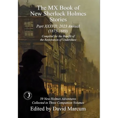 The MX Book of New Sherlock Holmes Stories Part XXXVII: 2023 Annual (1875-1889) - Hardcover