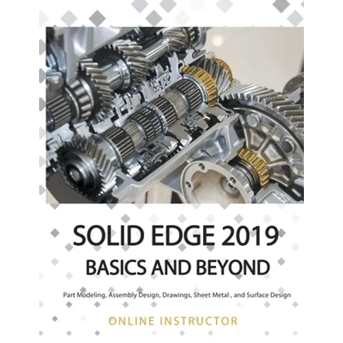 Solid Edge 2019 Basics and Beyond - Paperback