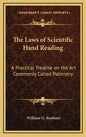 The Laws of Scientific Hand Reading: A Practical Treatise on the Art Commonly Called Palmistry - Hardcover