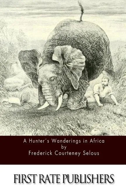A Hunter's Wanderings in Africa - Paperback