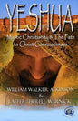 Yeshua: Mystic Christianity and the Path to Christ Consciousness - Paperback
