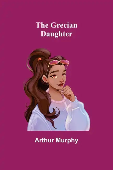 The Grecian Daughter - Paperback