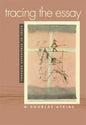 Tracing the Essay: Through Experience to Truth - Paperback