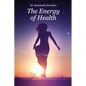 The Energy of Health: Understanding Bio-Well Analysis - Paperback