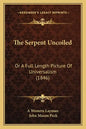 The Serpent Uncoiled: Or A Full Length Picture Of Universalism (1846) - Paperback