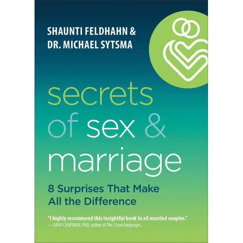 Secrets of Sex and Marriage: 8 Surprises That Make All the Difference - Paperback
