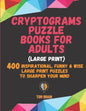 Cryptograms Puzzle Books for Adults (Large Print): 400 Inspirational, Funny & Wise Large Print Puzzles to Sharpen Your Mind - Paperback