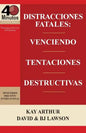 Distracciones Fatales: Conquistando Tentaciones Destructivas / Fatal Distractions: Conquering Destructive Temptations (40 Minute Bible Studie - Paperback