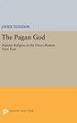 The Pagan God: Popular Religion in the Greco-Roman Near East - Hardcover