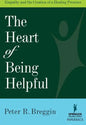 Heart of Being Helpful: Empathy and the Creation of a Healing Presence - Paperback
