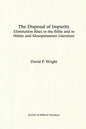 The Disposal of Impurity: Elimination Rites in the Bible and in Hittite and Mesopotamian Literature - Paperback