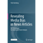 Revealing Media Bias in News Articles: Nlp Techniques for Automated Frame Analysis - Hardcover