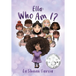 Ella: Who Am I? - Paperback