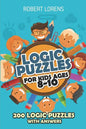 Logic Puzzles For Kids Ages 8 - 10: Arrows Puzzles - 200 Logic Puzzles with Answers - Paperback