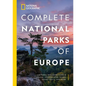 National Geographic Complete National Parks of Europe: 460 Parks, Including Flora and Fauna, Historic Sites, Scenic Hiking Trails, and More - Paperback