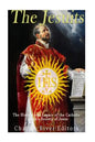 The Jesuits: The History and Legacy of the Catholic Church's Society of Jesus - Paperback