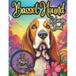 Basset Hound Coloring Book: 35 Cute and Cuddly Basset Hounds to Color: Coloring Book for Kids and Adults - Paperback