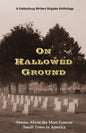 On Hallowed Ground: Stories About the Most Famous Small Town in America - Paperback