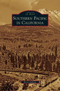 Southern Pacific in California - Hardcover