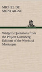 Widger's Quotations from the Project Gutenberg Editions of the Works of Montaigne - Hardcover