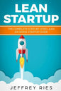Lean Startup: The Complete Step-By-Step Lean Six SIGMA Startup Guide - Paperback