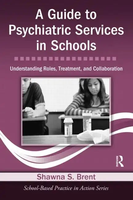 A Guide to Psychiatric Services in Schools: Understanding Roles, Treatment, and Collaboration [With CDROM] - Paperback