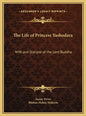 The Life of Princess Yashodara: Wife and Disciple of the Lord Buddha - Hardcover