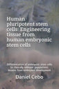 Human Pluripotent Stem Cells: Engineering Tissue from Human Embryonic Stem Cells: Differentiation of Embryonic Stem Cells to Clinically Relevant Pop - Paperback