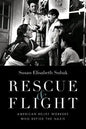 Rescue & Flight: American Relief Workers Who Defied the Nazis - Hardcover
