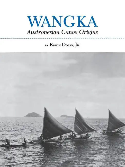 Wangka: Austronesian Canoe Origins - Paperback