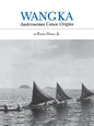 Wangka: Austronesian Canoe Origins - Paperback